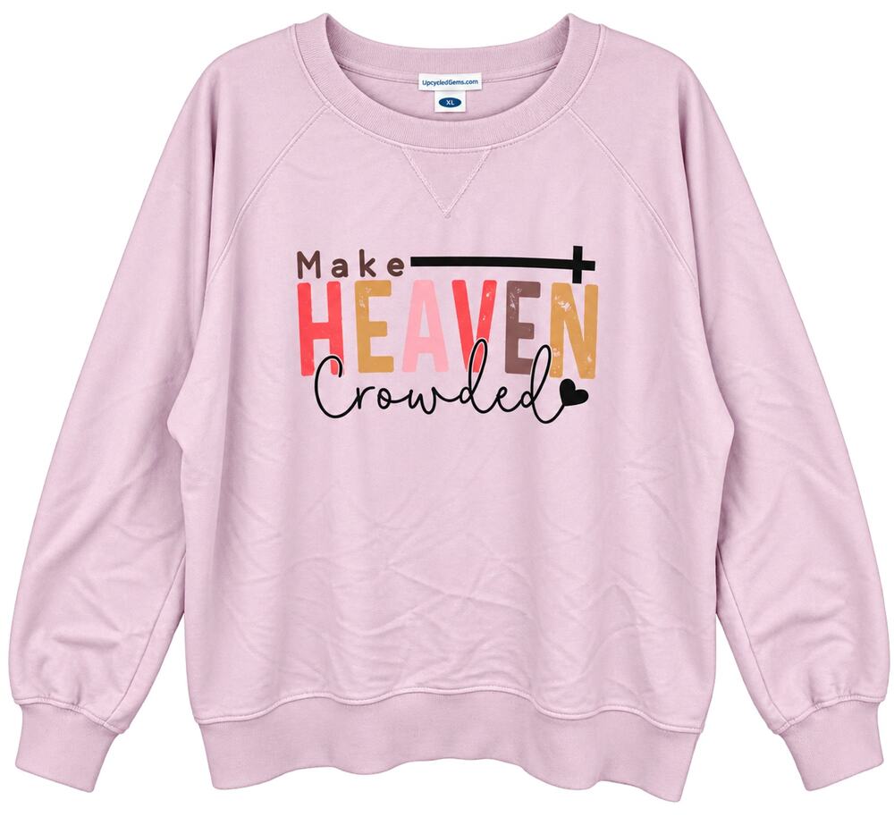 Make Heaven Crowded Custom Christian Upcycled Sweatshirt, 2XL
